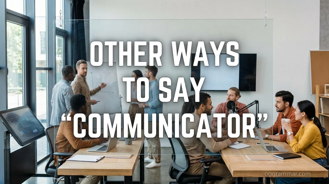 Other Ways to Say “Communicator”