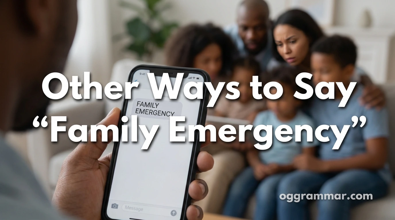 Other Ways to Say “Family Emergency”