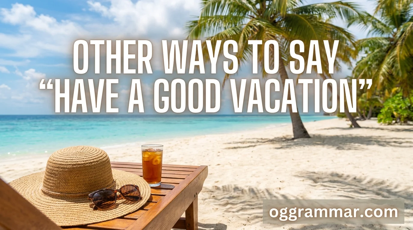 Other Ways to Say “Have a Good Vacation”