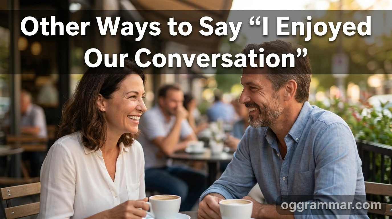 Other Ways to Say “I Enjoyed Our Conversation”