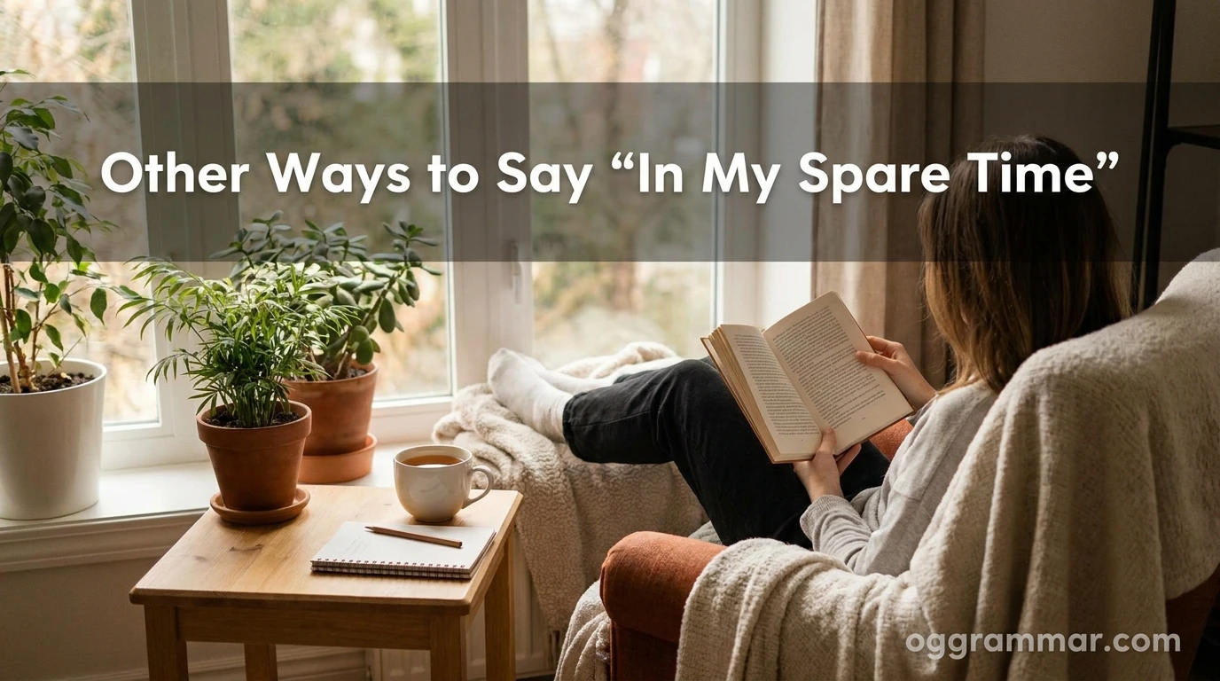 Other Ways to Say “In My Spare Time”