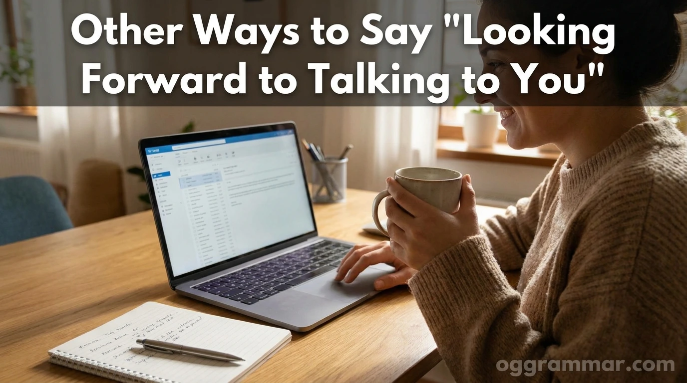 Other Ways to Say “Looking Forward to Talking to You”