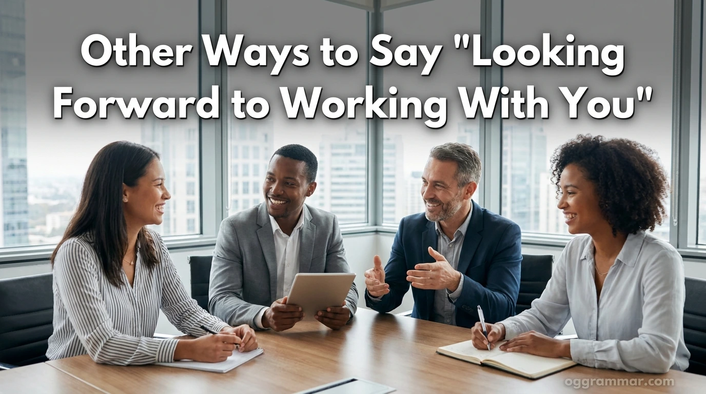 Other Ways to Say “Looking Forward to Working With You”