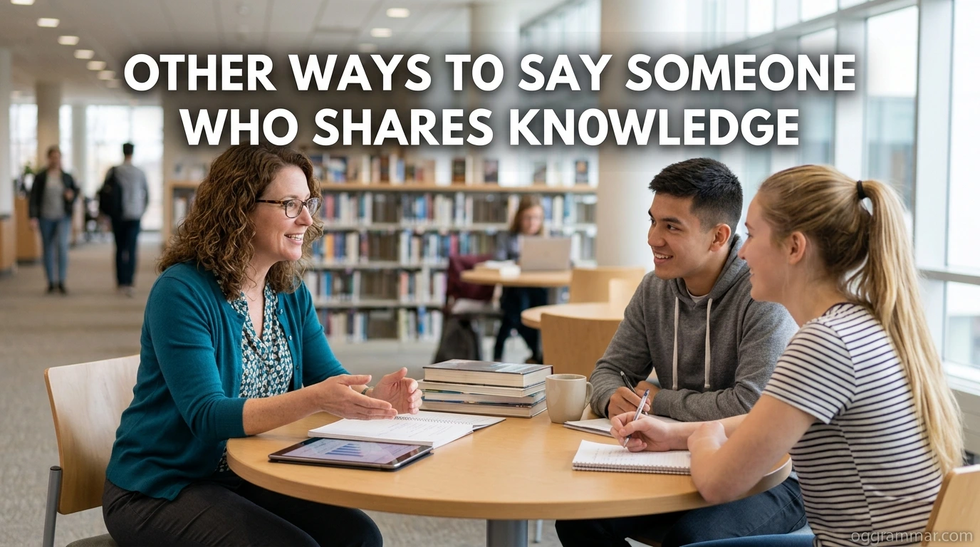 Other Ways to Say Someone Who Shares Knowledge