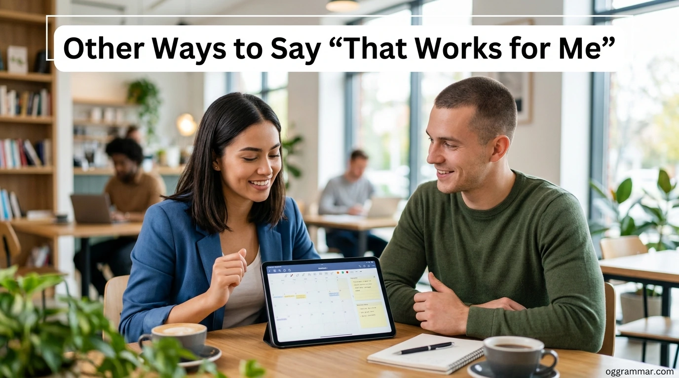 Other Ways to Say “That Works for Me”