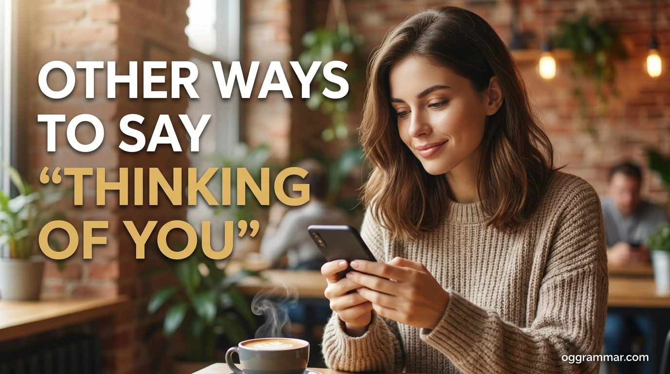 40 Other Ways to Say “Thinking of You”