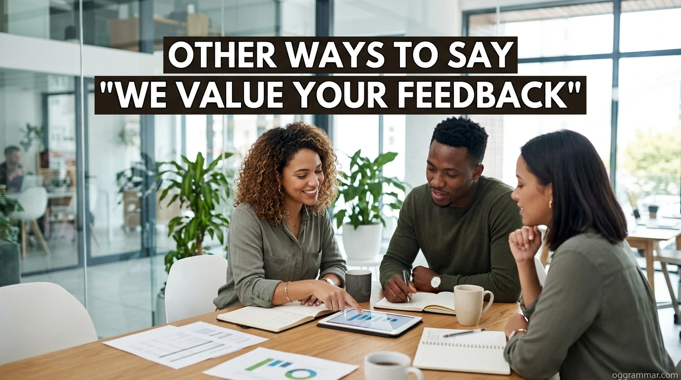Other Ways to Say “We Value Your Feedback”