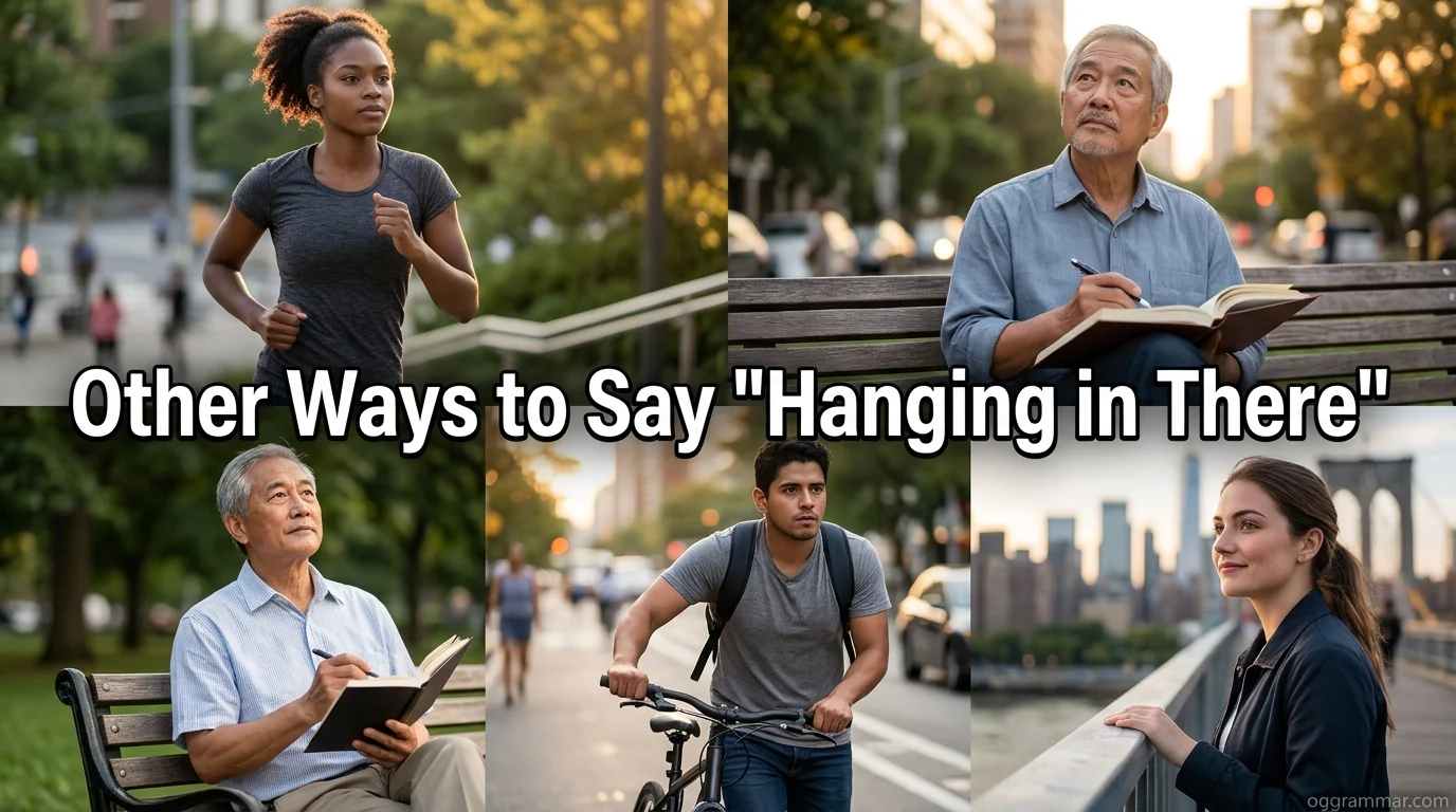 Other Ways to Say “Hanging in There”