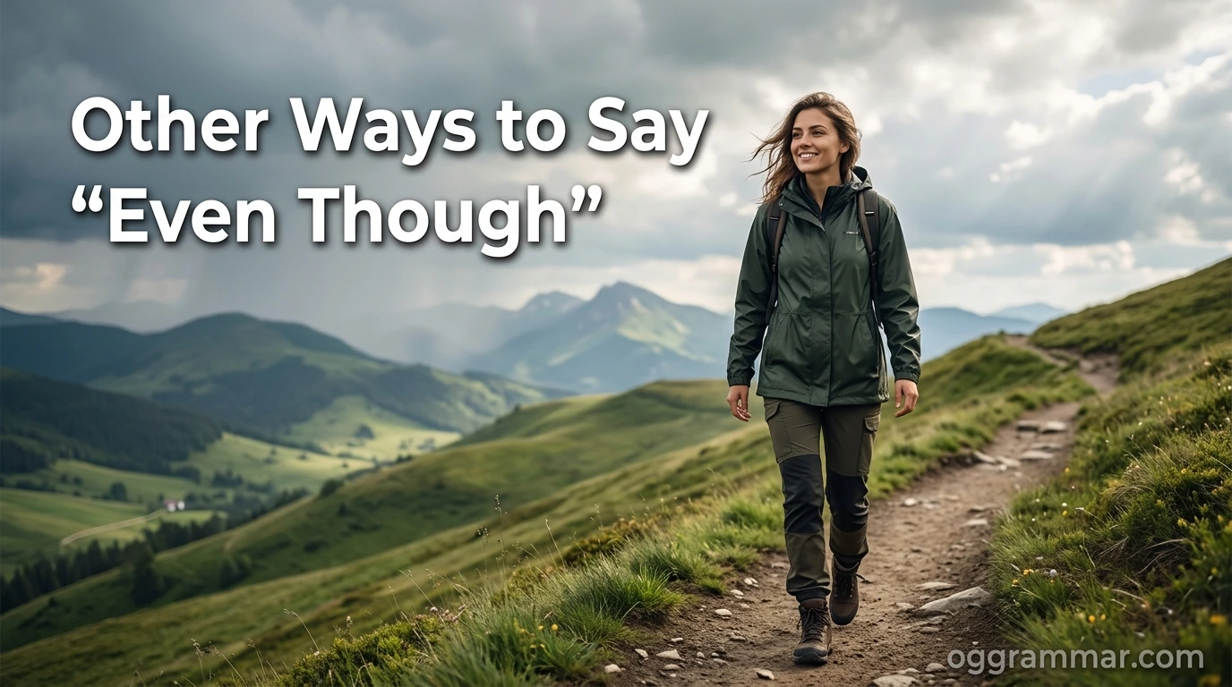 Other Ways to Say “Even Though”
