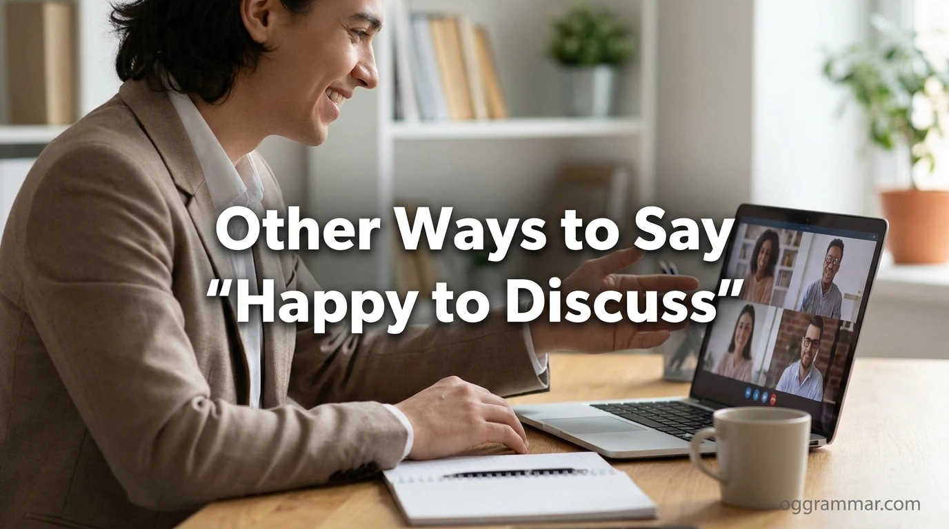 40 Other Ways to Say “Happy to Discuss”
