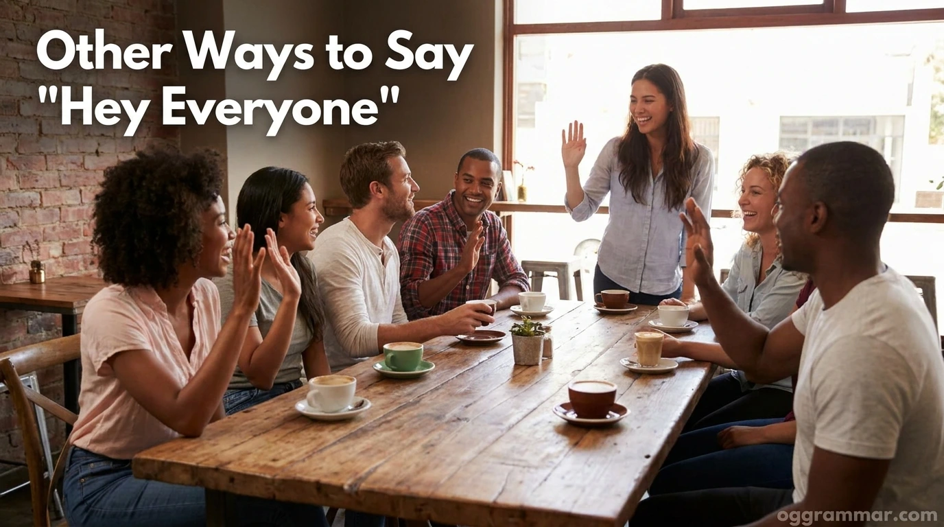 Other Ways to Say “Hey Everyone”