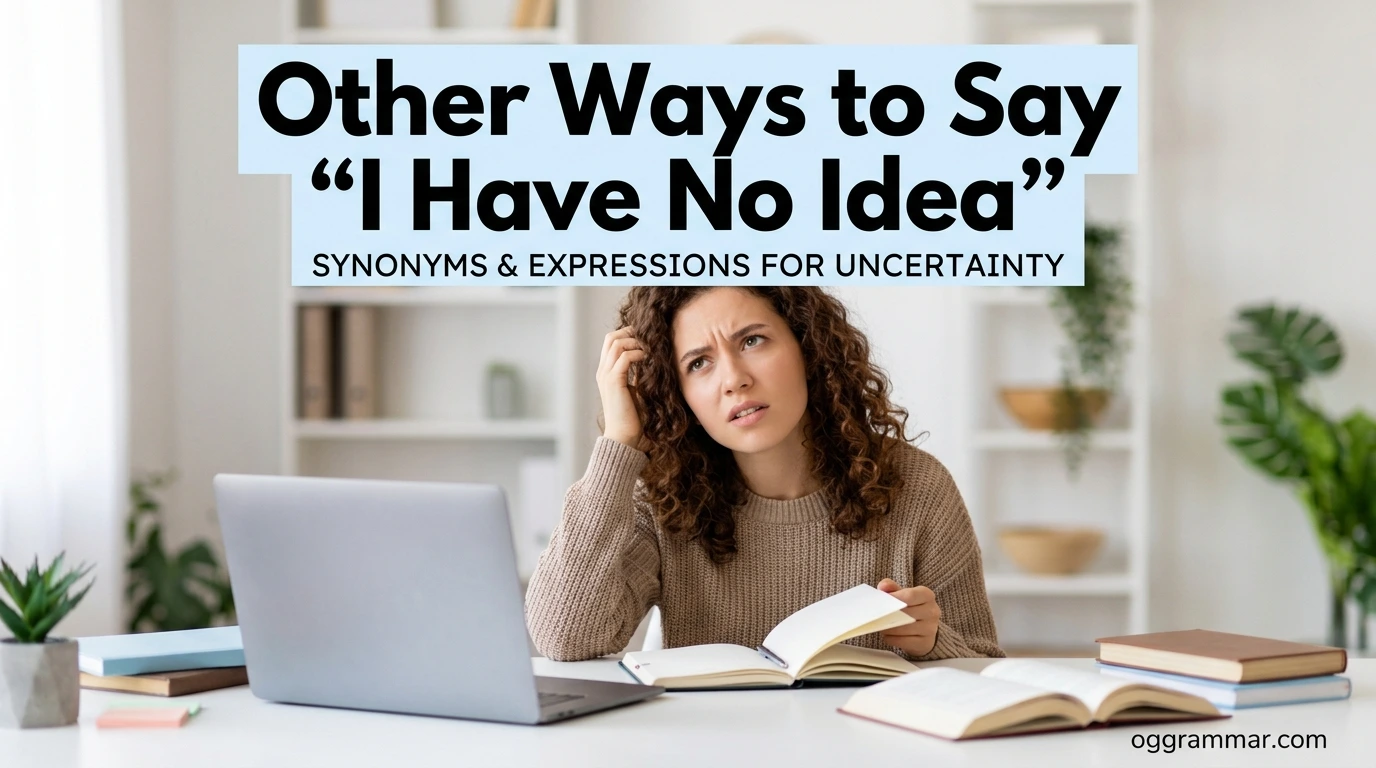 Other Ways to Say “I Have No Idea”