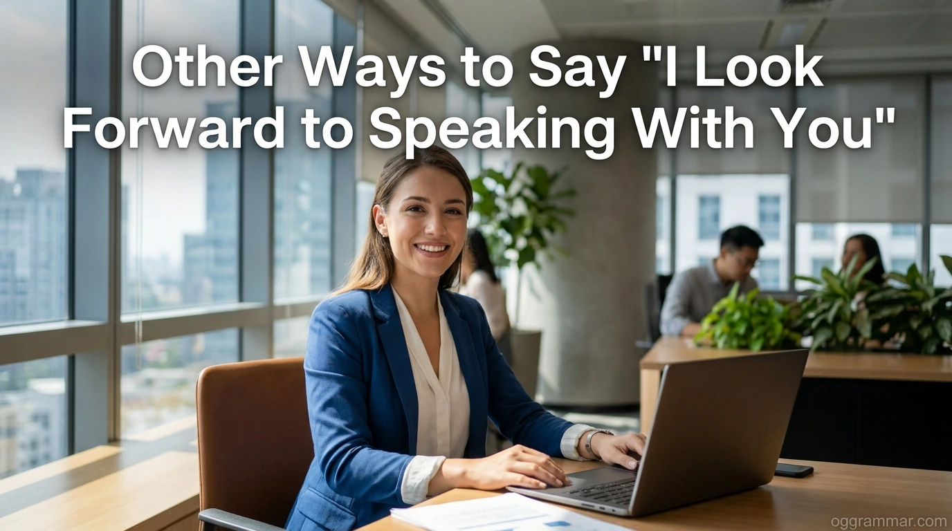 Other Ways to Say “I Look Forward to Speaking With You”