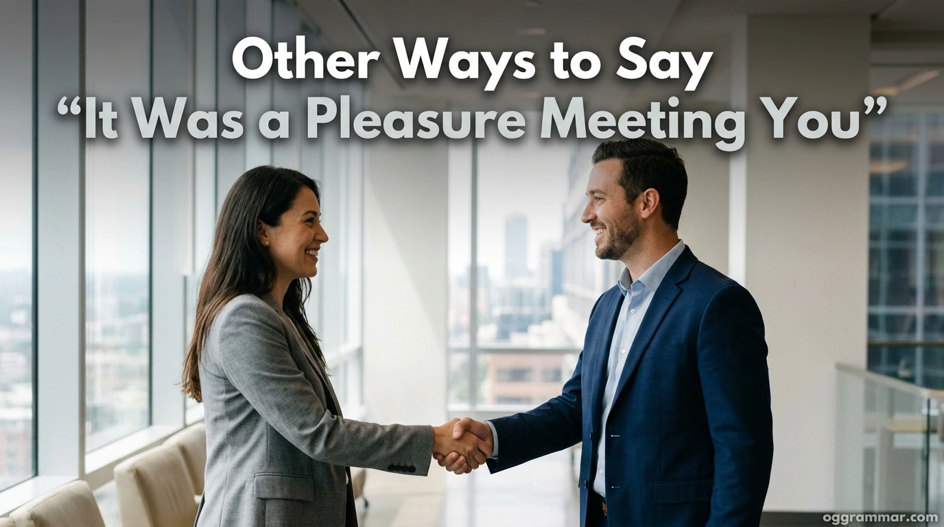 Other Ways to Say “It Was a Pleasure Meeting You”