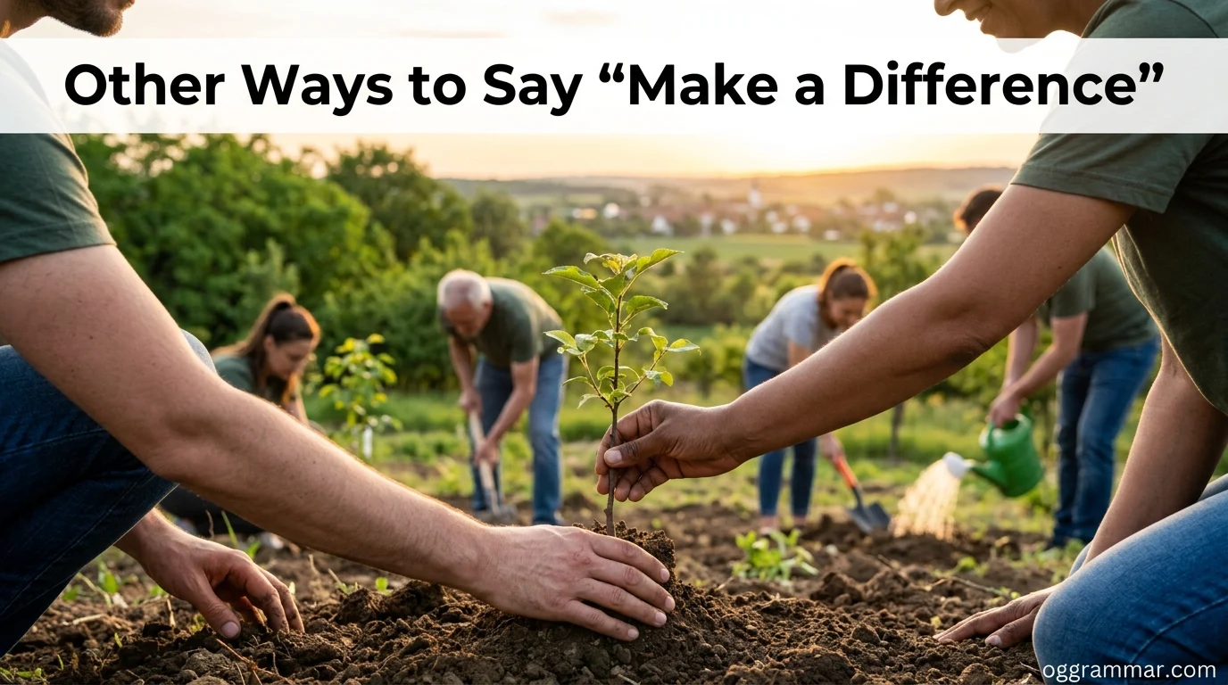 40 Other Ways to Say “Make a Difference”