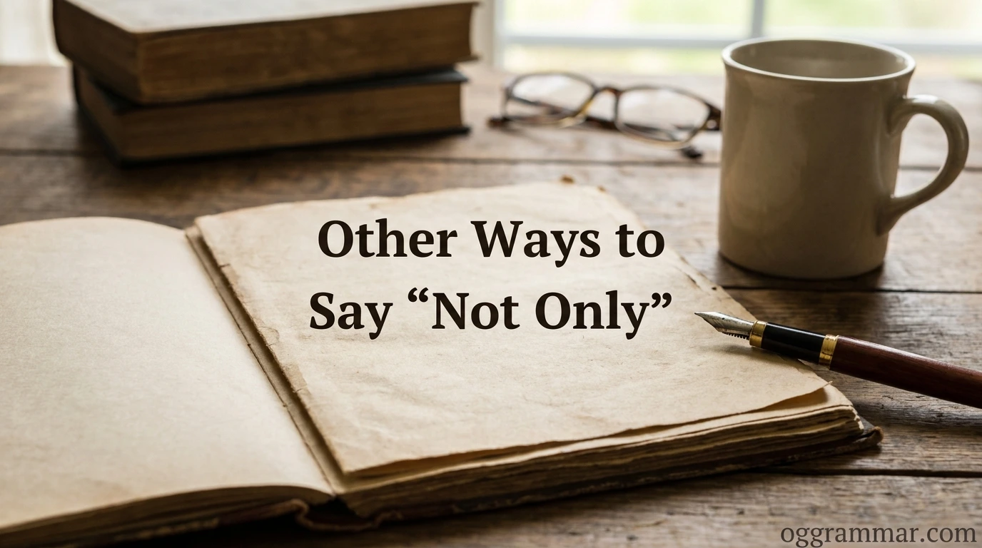 Other Ways to Say “Not Only”