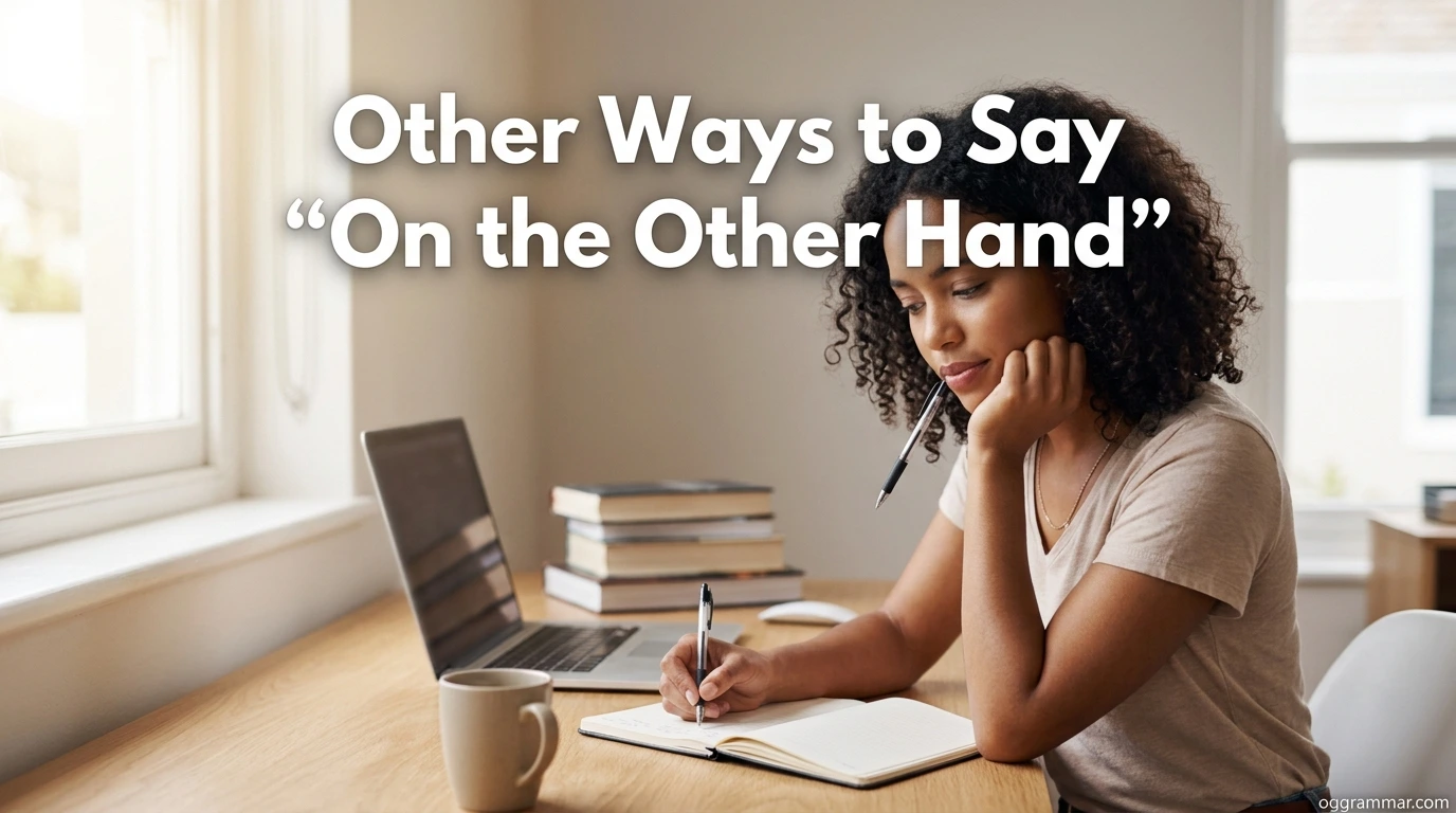 Other Ways to Say “On the Other Hand”
