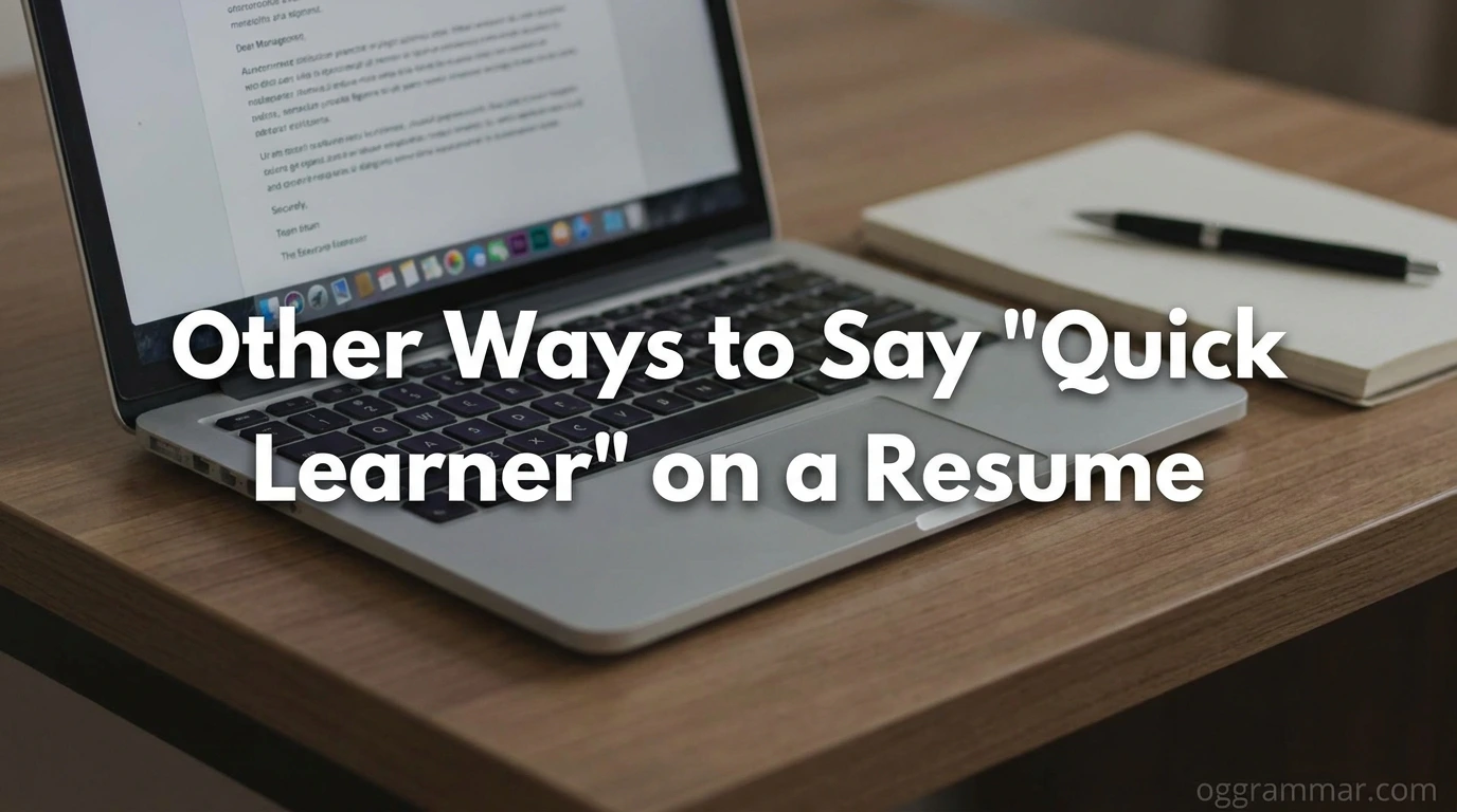 Other Ways to Say “Quick Learner” on a Resume